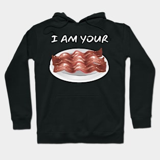 I Am Your Bacon_(You Are My Eggs) Hoodie